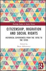 Citizenship, Migration and Social Rights (Routledge Studies in Modern History)