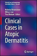 Clinical Cases in Atopic Dermatitis (Clinical Cases in Dermatology)