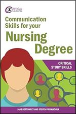 Communication Skills for your Nursing Degree (Critical Study Skills)