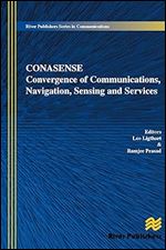 Communications, Navigation, Sensing and Services (CONASENSE) (River Publishers Series in Communications)