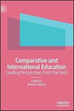 Comparative and International Education: Leading Perspectives from the Field