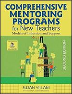 Comprehensive Mentoring Programs for New Teachers: Models of Induction and Support