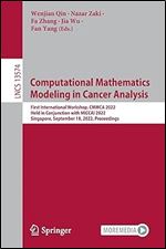 Computational Mathematics Modeling in Cancer Analysis: First International Workshop, CMMCA 2022, Held in Conjunction with MICCAI 2022, Singapore, ... (Lecture Notes in Computer Science)