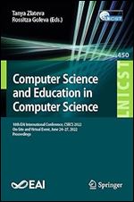 Computer Science and Education in Computer Science: 18th EAI International Conference, CSECS 2022, On-Site and Virtual Event, June 24-27, 2022, ... and Telecommunications Engineering)