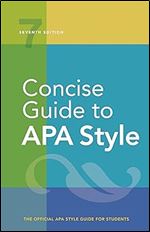 Concise Guide to APA Style: 7th Edition (OFFICIAL)