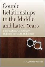 Couple Relationships in the Middle and Later Years: Their Nature, Complexity, and Role in Health and Illness