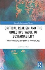 Critical Realism and the Objective Value of Sustainability (Routledge Environmental Ethics)