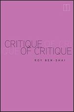 Critique of Critique (Square One: First-Order Questions in the Humanities)