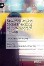 Cross-Currents of Social Theorizing of Contemporary Taiwan: Self, Culture and Society