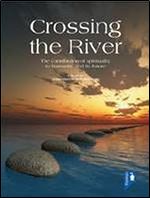 Crossing the River: The contribution of spirituality to humanity and its future