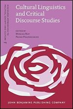 Cultural Linguistics and Critical Discourse Studies (Discourse Approaches to Politics, Society and Culture, 103)