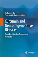 Curcumin and Neurodegenerative Diseases: From Traditional to Translational Medicines