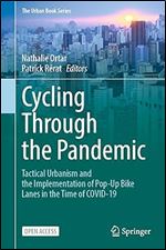 Cycling Through the Pandemic: Tactical Urbanism and the Implementation of Pop-Up Bike Lanes in the Time of COVID-19 (The Urban Book Series)