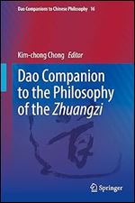 Dao Companion to the Philosophy of the Zhuangzi (Dao Companions to Chinese Philosophy, 16)