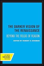 Darker Vision of the Renaissance: Beyond the Fields of Reason