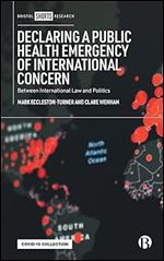 Declaring a Public Health Emergency of International Concern: Between International Law and Politics (Bristol Shorts Research)