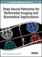 Deep Neural Networks for Multimodal Imaging and Biomedical Applications (Advances in Bioinformatics and Biomedical Engineering)