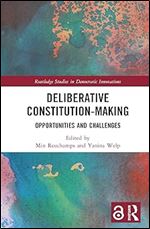 Deliberative Constitution-making (Routledge Studies in Democratic Innovations)