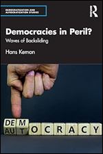 Democracies in Peril? (Democratization and Autocratization Studies)