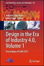 Design in the Era of Industry 4.0, Volume 1: Proceedings of ICoRD 2023 (Smart Innovation, Systems and Technologies, 343)