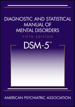 Diagnostic and Statistical Manual of Mental Disorders DSM-5 (5th Edition)