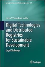 Digital Technologies and Distributed Registries for Sustainable Development: Legal Challenges (Law, Governance and Technology Series, 64)