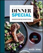 Dinner Special: 150+ Recipes for a Great Meal Any Night of the Week