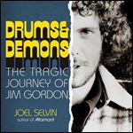 Drums & Demons The Tragic Journey of Jim Gordon [Audiobook]