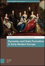 Dynasties and State Formation in Early Modern Europe (Early Modern Court Studies)
