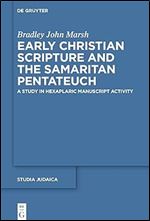 Early Christian Scripture and the Samaritan Pentateuch: A Study in Hexaplaric Manuscript Activity (Studia Samaritana, 12)