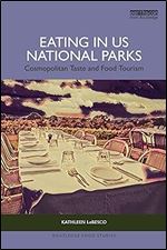 Eating in US National Parks (Routledge Food Studies)