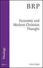 Economy and Modern Christian Thought (Brill Research Perspectives: Theology)