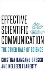 Effective Scientific Communication: The Other Half of Science