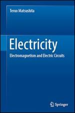 Electricity: Electromagnetism and Electric Circuits ,1st ed.