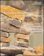 Elementary Mathematics Is Anything but Elementary: Content and Methods From A Developmental Perspective