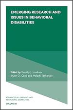 Emerging Research and Issues in Behavioral Disabilities (Advances in Learning and Behavioral Disabilities, 30)