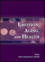 Emotion, Aging, and Health (APA Bronfenbrenner Series on the Ecology of Human Development)