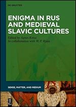 Enigma in Rus and Medieval Slavic Cultures (Sense, Matter, and Medium, 8)