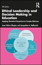 Ethical Leadership and Decision Making in Education Ed 5