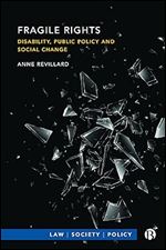 Fragile Rights: Disability, Public Policy, and Social Change (Law, Society, Policy)