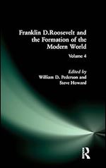 Franklin D.Roosevelt and the Formation of the Modern World (M.E. Sharpe Library of Franklin D. Roosevelt Studies (Hardcover))