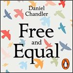 Free and Equal What Would a Fair Society Look Like [Audiobook]