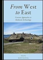 From West to East: Current Approaches to Medieval Archaeology