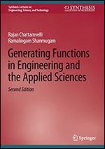 Generating Functions in Engineering and the Applied Sciences (Synthesis Lectures on Engineering, Science, and Technology) Ed 2