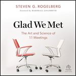 Glad We Met: The Art and Science of 1:1 Meetings [Audiobook]