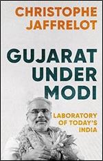 Gujarat Under Modi: Laboratory of Today's India