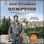 Gumption Relighting the Torch of Freedom with America's Gutsiest Troublemakers [Audiobook]