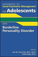 Handbook of Good Psychiatric Management for Adolescents With Borderline Personality Disorder