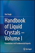 Handbook of Liquid Crystals Volume I: Foundations and Fundamental Aspects