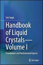 Handbook of Liquid Crystals Volume I Foundations and Fundamental Aspects